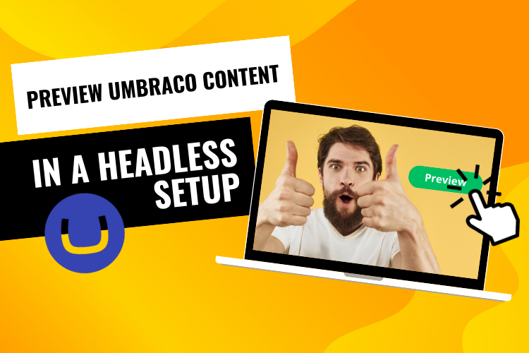 Thumbnail for blog post: How to preview Umbraco content in a headless setup