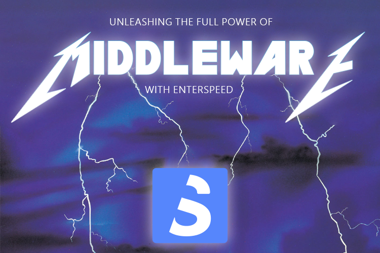 Thumbnail for blog post: Unleashing the full power of Middleware with Enterspeed ⚡